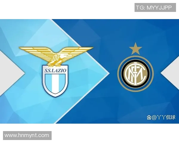 意甲球队拉齐奥将迎战米兰，双方实力均衡排名榜首激战不容错过
